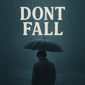 Dont fall