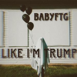 Like im trump (Explicit)