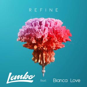 Refine (feat. Bianca Love)