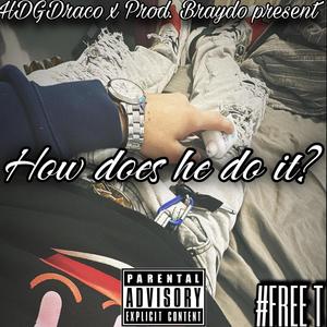 How does he do it? (Explicit)