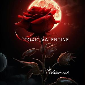 Toxic Valentine (feat. Yvngfocus) [Explicit]