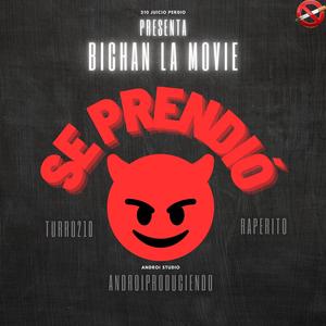 Se Prendió (feat. Bichan La Movie, Raperito Gansterg & Turro210) (Explicit)