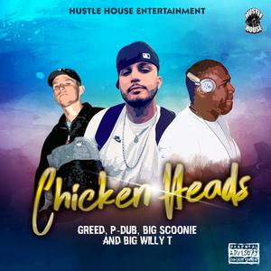 Chicken Heads (feat. P-Dub, Greed & Big Willy T) [Explicit]