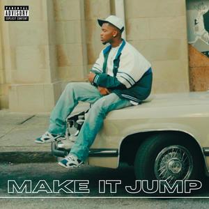 MAKE IT JUMP (Explicit)