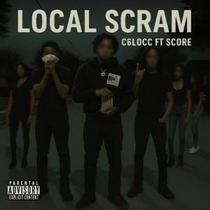 Local Scram (feat. C6locc & Score) [Explicit]