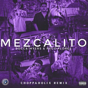 Mezcalito (Choppaholix Remix) [Explicit]