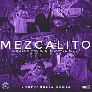 Mezcalito (Choppaholix Remix|Explicit)