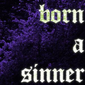 born a sinner (feat. Juurii) (Explicit)