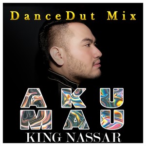 Aku Mau (Dancedut Mix)