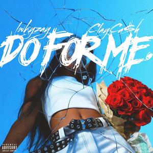 Do For Me. (feat. Clay Ca$h) [Explicit]