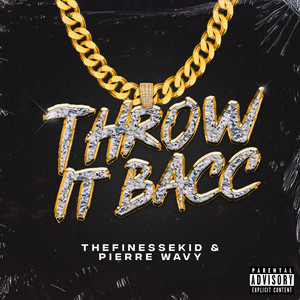 Throw It Bacc (Explicit)