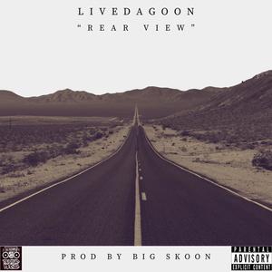 Big Skoon - Rear View (feat. LIVEDAGOON|Explicit)