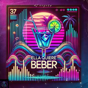 ELLA QUIERE BEBER (Explicit)