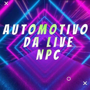 Automotivo da Live Npc (Explicit)