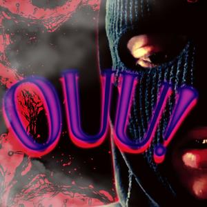 OUU! (IONEVENLIKEADLIBS) [Explicit]