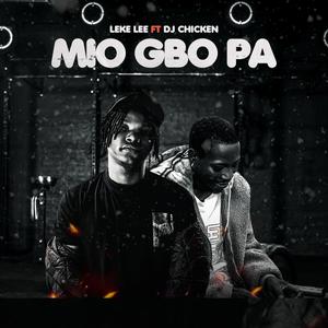 Mio Gbo Pa (feat. Dj Chicken) (Explicit)
