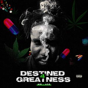 Destined 4 Greatness (Explicit)