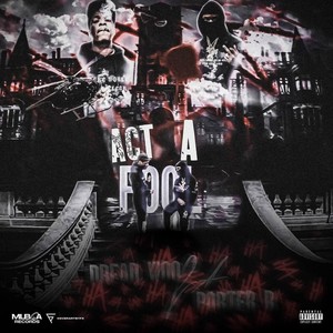 ACT A FOOL (Explicit)