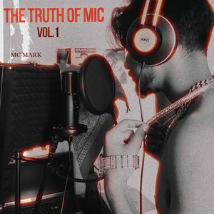 The Truth of Mic, Vol.1 (Explicit)