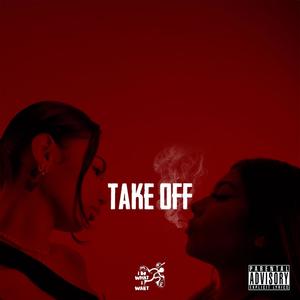 Take OFF (feat. Skr1lla & KG GBM) (Explicit)