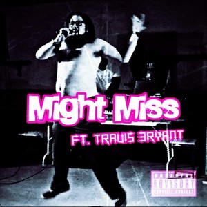 Might Miss (Explicit)