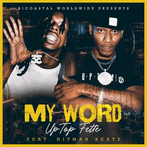 My Word(feat. Hitman Beatz) (Explicit)