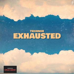 Exhausted (Explicit)