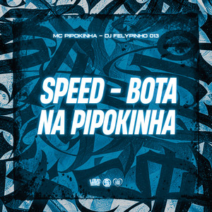 Speed - Bota na Pipokinha (Explicit)