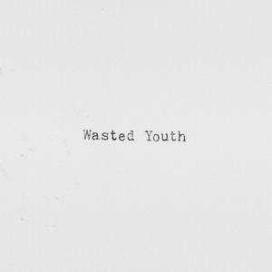 Wasted Youth