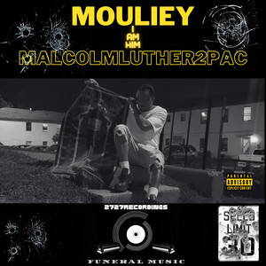 Mouliey I Am Him MalcolmLuther2pac (Explicit)