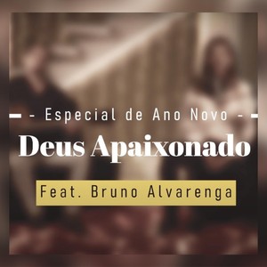 Deus Apaixonado Acústico (feat. Bruno Alvarenga)