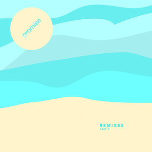 Promise Remixes, Pt. 1