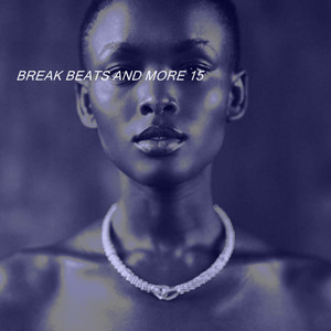 BREAK BEATS AND MORE 15