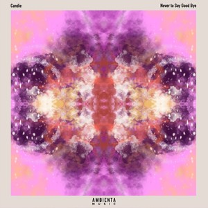 Never to Say Good Bye