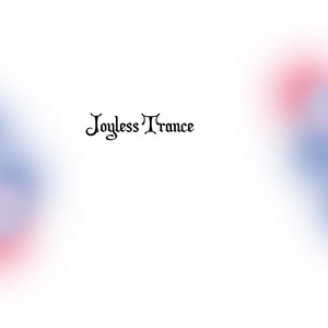 Joyless Trance