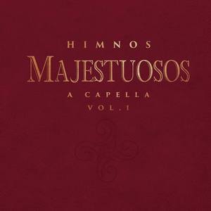 Himnos Majestuosos | A capella, Vol. 1