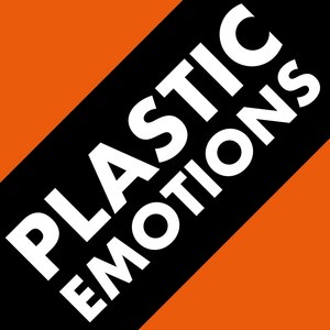 Plastic Emotions