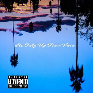 Its Only Up From Here (feat. Green Candy & Boopie) [Explicit]