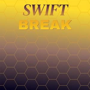 Swift Break