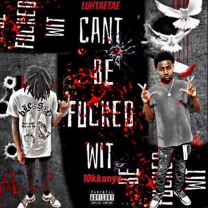 Cant Be Fxcked Wit (Explicit)