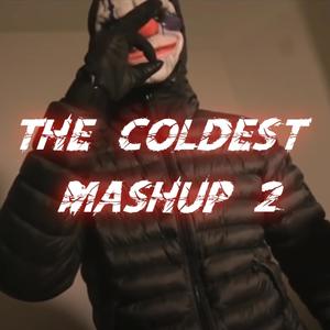 The Coldest Mashup 2.0(feat. SJ, PS, Digga D, MizOrMac, NitoNB, KK, 30 & AM) (Explicit)