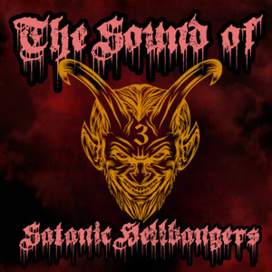 The Sound of Satanic Hellbangers Vol III (compliation) [Explicit]