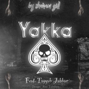 Yakka (feat. Tayyab Jabbar) [Explicit]