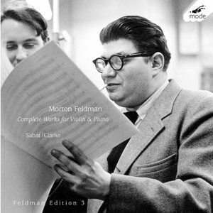 Feldman, Vol. 3: Complete Music for Violin & Piano