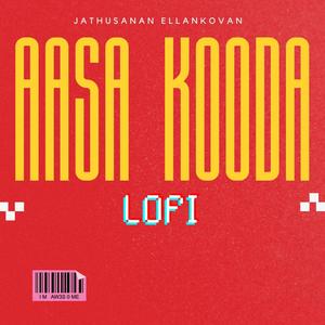 Aasa Kooda (Lofi)