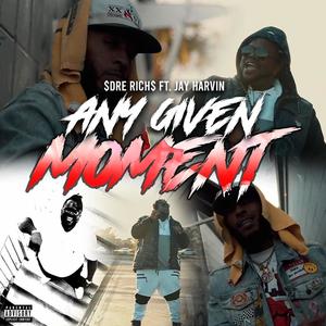 Any Given Moment (feat. Jay Harvin) [Explicit]