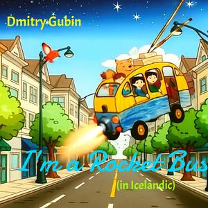 I'm a Rocket Bus (in Icelandic)