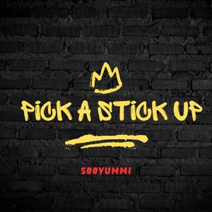 Pick A Stick Up (Explicit)