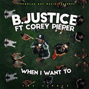 When I Want To(feat. Corey Pieper) (Explicit)