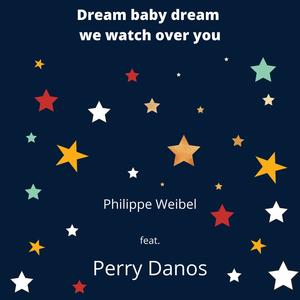 Dream baby dream (feat. Perry Danos)